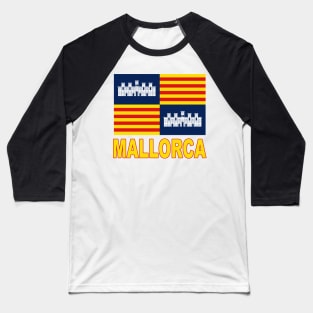 The Pride of Mallorca - Mallorcan Flag Design Baseball T-Shirt